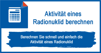 Aktivität eines Radionuklid berechnen