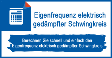 Eigenfrequenz elektrisch gedämpfter Schwingkreis