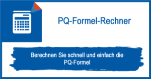 PQ-Formel-Rechner ? Grundlagen & kostenloses Rechner-Tool