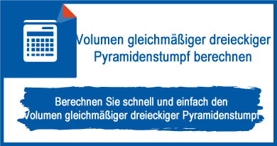 Volumen gleichmäßiger dreieckiger Pyramidenstumpf berechnen