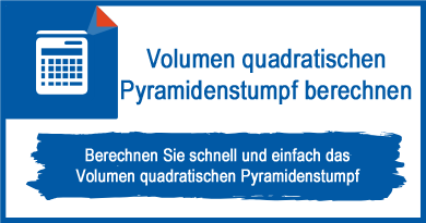 Volumen quadratischen Pyramidenstumpf berechnen