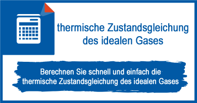 thermische Zustandsgleichung des idealen Gases